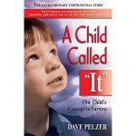 A Child Called It: One Child's Courage to Survive
