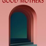 A School of Good Mothers: A Novel