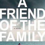 A Friend of the Family by Lauren Grodstein