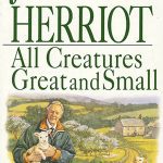 All Creatures Great and Small: Memoirs of a Yorkshire Country Vet