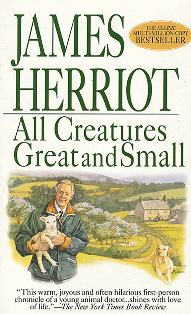 All Creatures Great and Small: Memoirs of a Yorkshire Country Vet