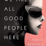 All Good People Here: A Novel