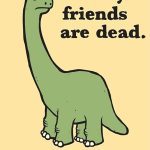 All My Friends Are Dead