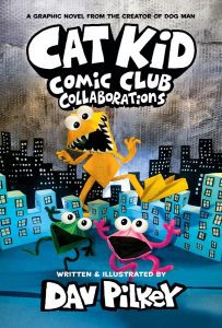 Cat Kid Comic Club - From the Creator of Dog Man