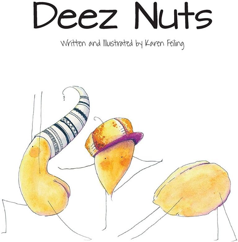 Deez Nuts by Karen Lynn Feiling