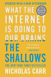 The Shallows: What the Internet Is Doing to Our Brains