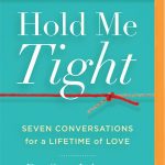 Hold Me Tight: Seven Conversations for a Lifetime of Love