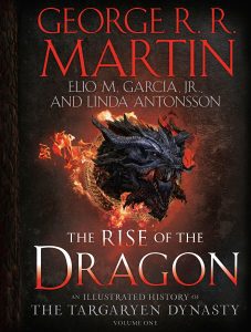 A Game of Thrones: The Rise of the Dragon: An Illustrated History of House Targaryen