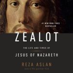 Zealot: The Life and Times of Jesus of Nazareth