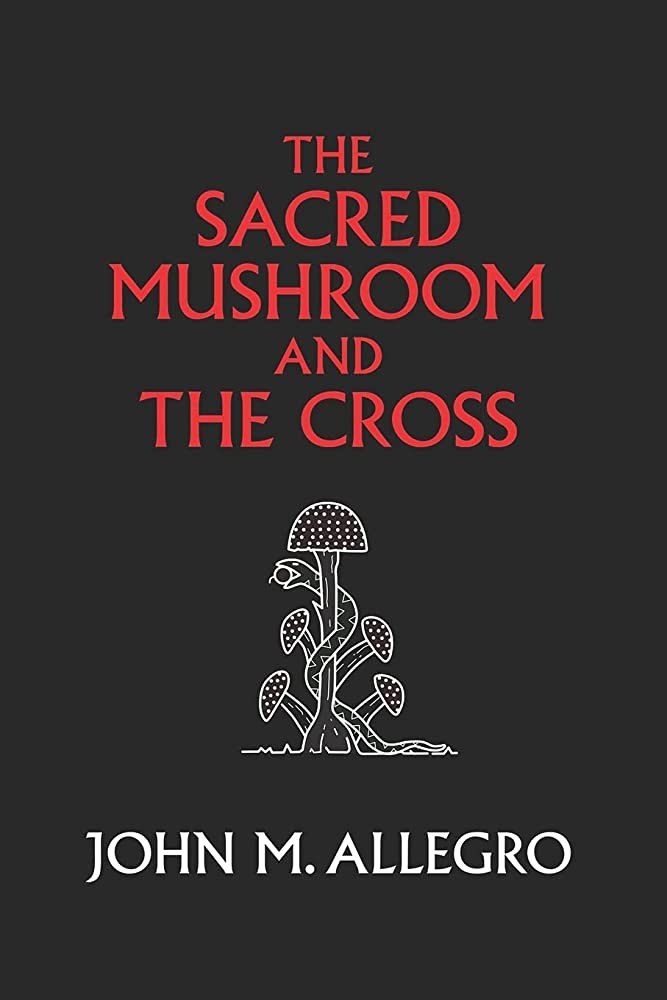 Sacred Mushroom and the Cross