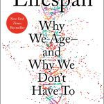 Lifespan: Why We Age and Why We Don't Have To