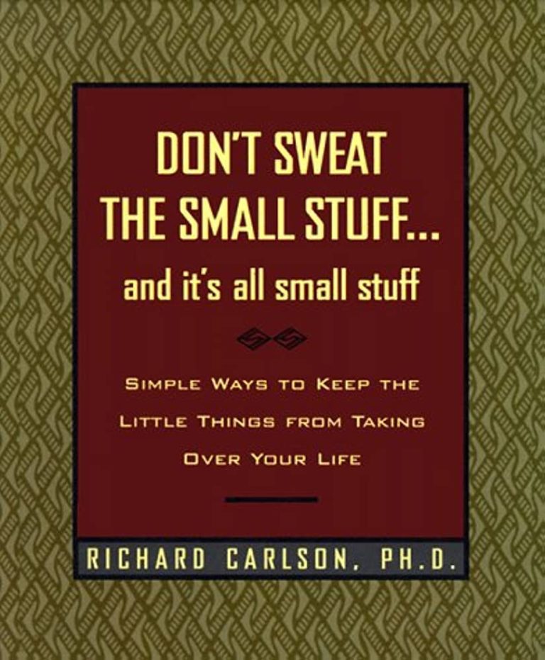 Don't Sweat the Small Stuff... and it's all small stuff