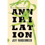 Annihilation (Novel): A Novel (The Southern Reach Trilogy)