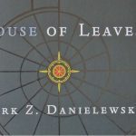 The House of Leaves by Mark Z. Danielewski