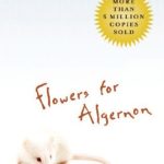 Flowers for Algernon by Daniel Keyes