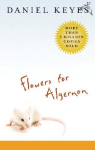 Flowers for Algernon by Daniel Keyes