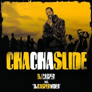 Cha-Cha Slide by DJ Casper