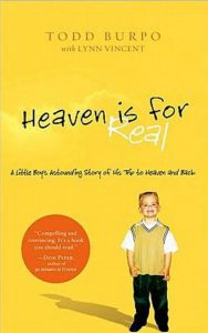 Heaven is for Real: A Little Boy's Astounding Story of His Trip to Heaven and Back