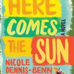 Here Comes the Sun by Nicole Dennis-Benn