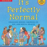 It's Perfectly Normal: Changing and Growing