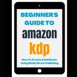Beginner's Guide to Amazon KDP 2022