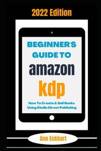 Beginner's Guide to Amazon KDP 2022