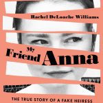 My Friend Anna: The True Story of a Fake Heiress