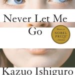 Never Let Me Go by Kazuo Ishiguro