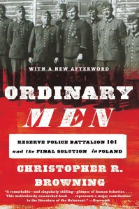 Ordinary Men Reserve Battalion 101 and the Final Solution in Poland