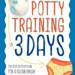 Crap Potty Training: Everything Modern Parents Need to Know to Do It Once and Do It Right