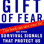 The Gift of Fear: Survival Signals That Protect Us from Violence