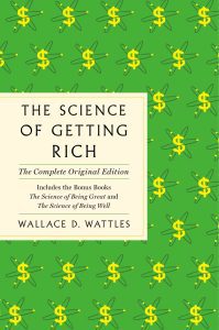 The Science of Getting Rich by Wallace D. Wattles