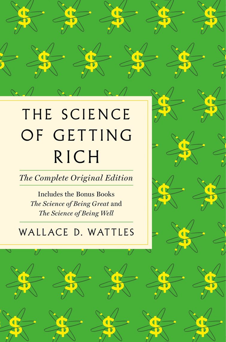 The Science of Getting Rich by Wallace D. Wattles