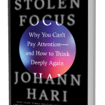 Stolen Focus: How to Regain Attention and Think Deeply