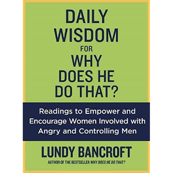 Why Does He Do That?: Inside the Minds of Angry and Controlling Men