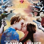 Romeo + Juliet (1996) starring Leonardo DiCaprio