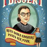 Dissent: Ruth Bader Ginsburg Makes Her Mark