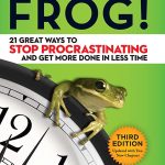 Eat That Frog!: 21 Great Ways to Stop Procrastinating and Get More Done in Less Time