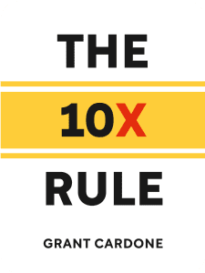 The 10X Rule: The Only Difference Between Success and Failure