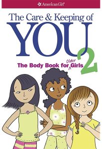 The Care & Keeping of You: The Body Book for Younger Girls