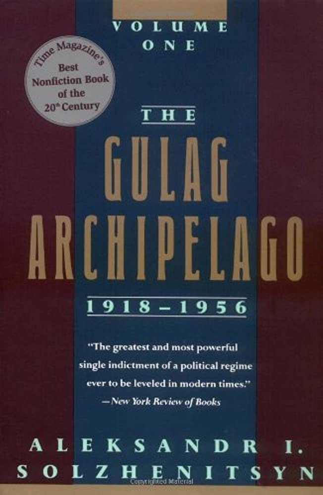 The Gulag Archipelago 1918-1956: An Experiment in Literary Investigation