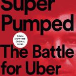 Super Pumped: The Battle for Uber