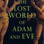 The Lost World of Adam and Eve: Genesis 2-3 and the Human Origins Debate