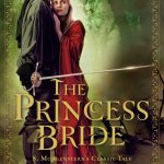 The Princess Bride: S. Morgenstern's Classic Tale of True Love and High Adventure