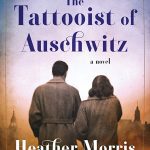 The Tattooist of Auschwitz: A Novel by Heather Morris