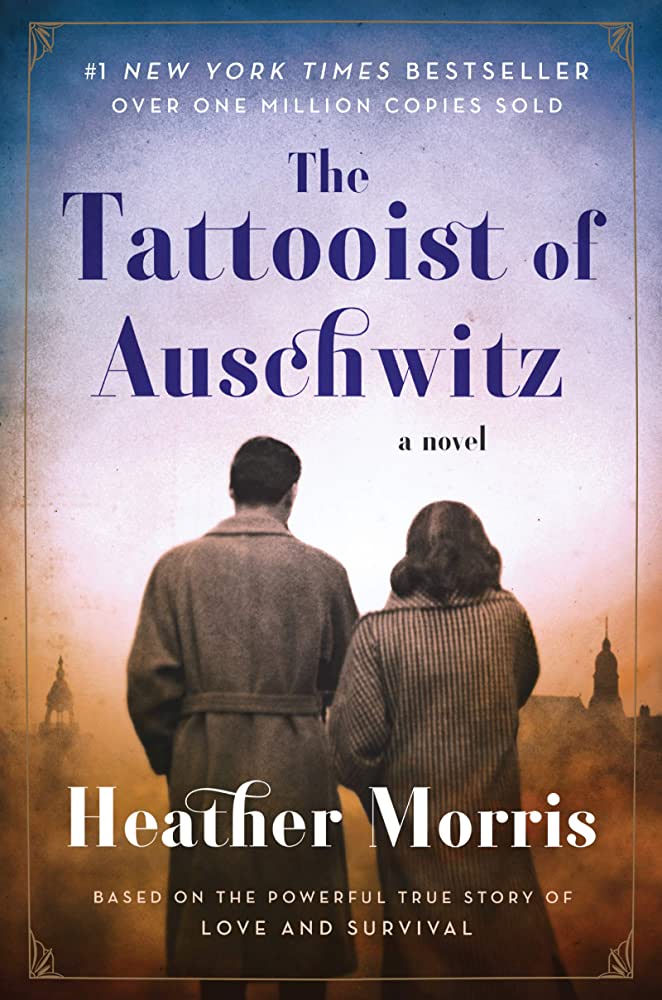 The Tattooist of Auschwitz: A Novel by Heather Morris