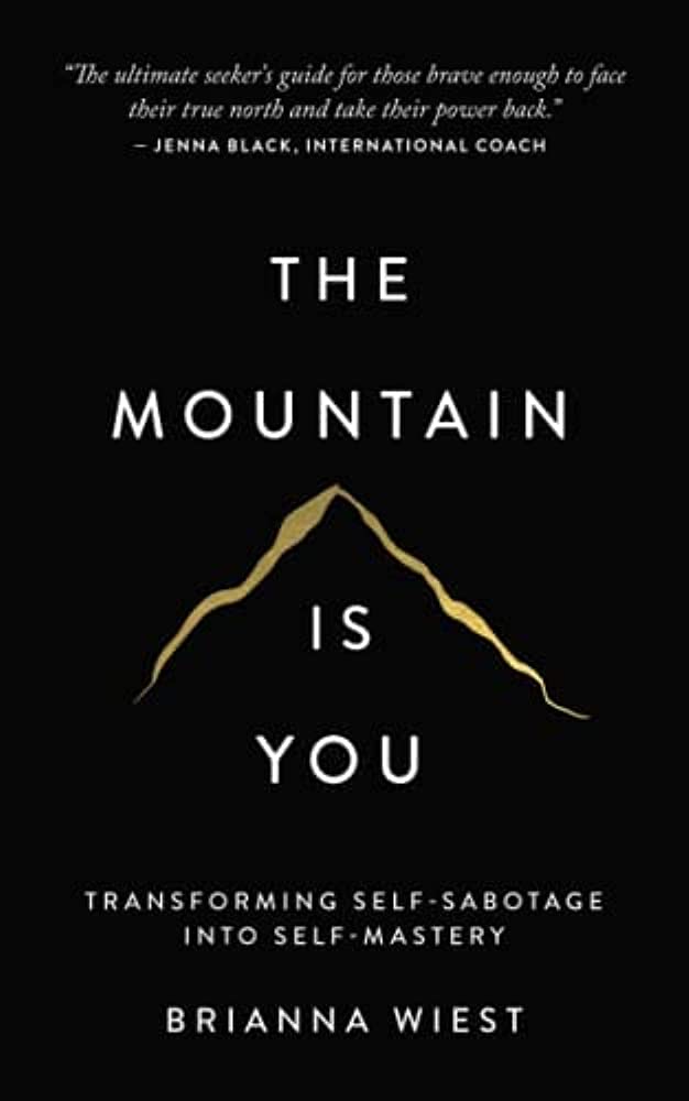 Mountain Of You: Transforming Self-Sabotage Into Self-Mastery