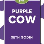 Purple Cow: Transform Your Business by Being Remarkable