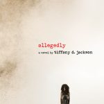 Allegedly by Tiffany D. Jackson