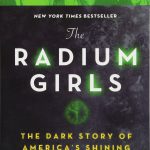 Radium Girls: The Dark Story of America's Shining Women